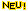 NEU!